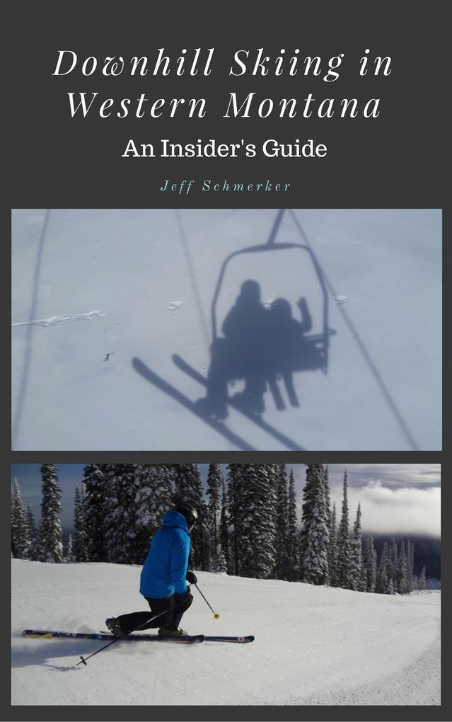 Downhill Skiing in Western Montana: An Insider‘s Guide