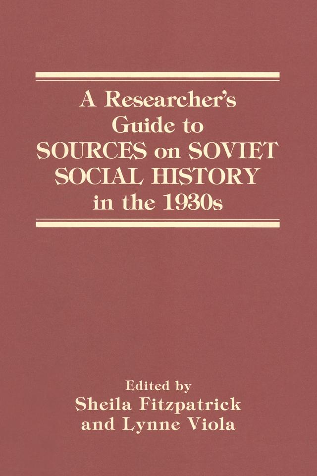 A Researcher's Guide to Sources on Soviet Social History in the 1930s
