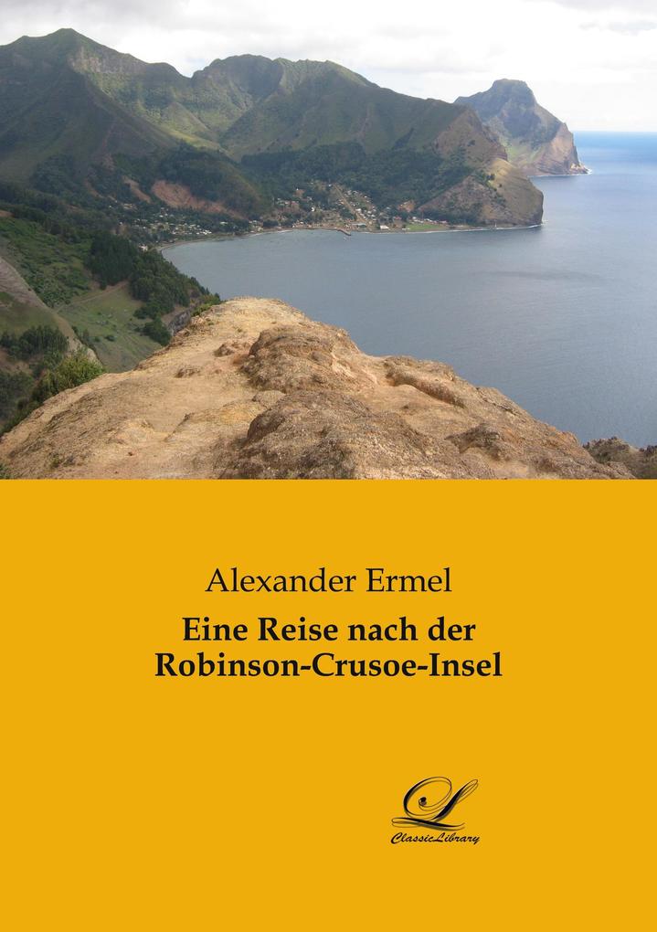 Eine Reise nach der Robinson-Crusoe-Insel