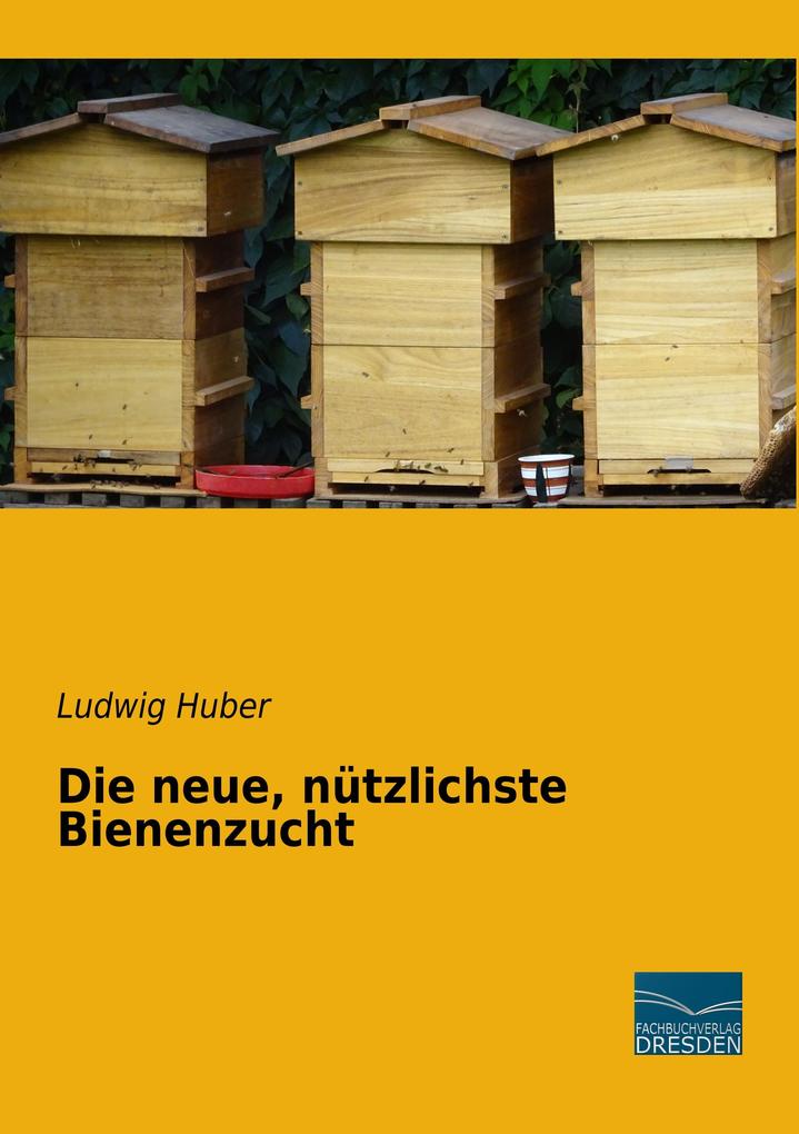 Die neue nützlichste Bienenzucht