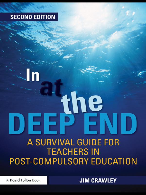 In at the Deep End: A Survival Guide for Teachers in Post-Compulsory Education