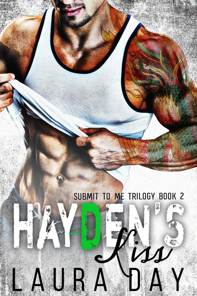Hayden‘s Kiss (Submit to Me Trilogy #2)