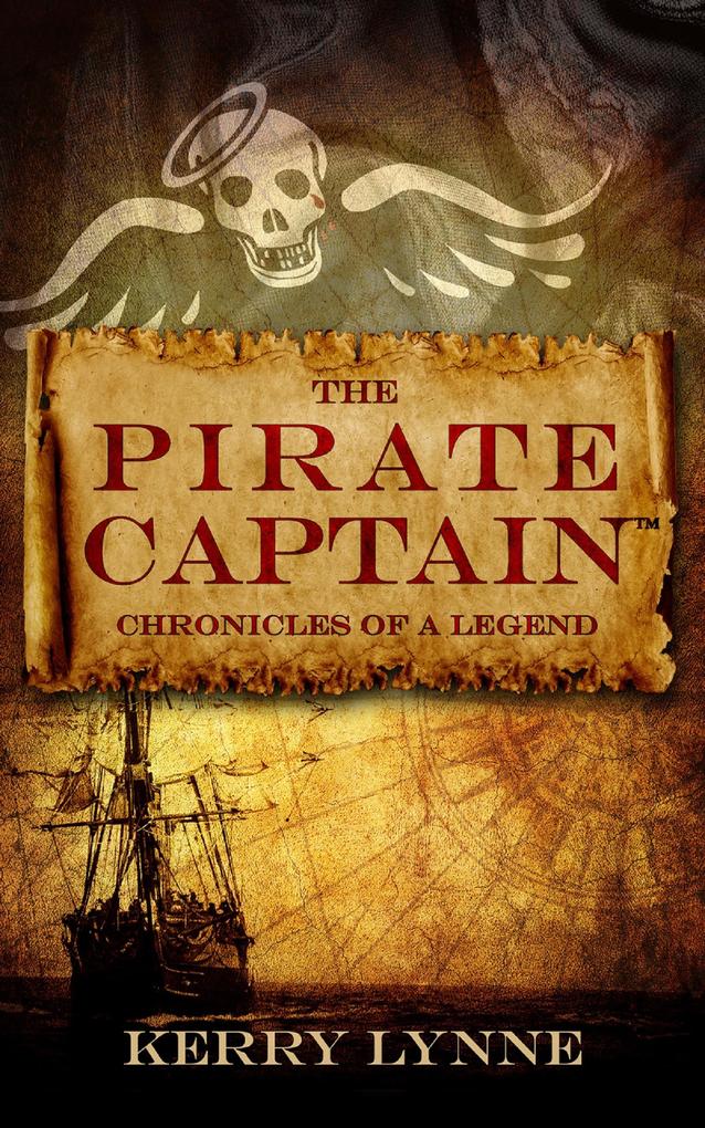 The Pirate Captain Chronicles of a Legend (The Pirate Captain The Chronicles of a Legend #1)