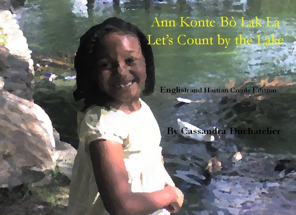 Ann Konte Bò Lak La / Let's Count by the Lake: English and Haitian Creole Edition
