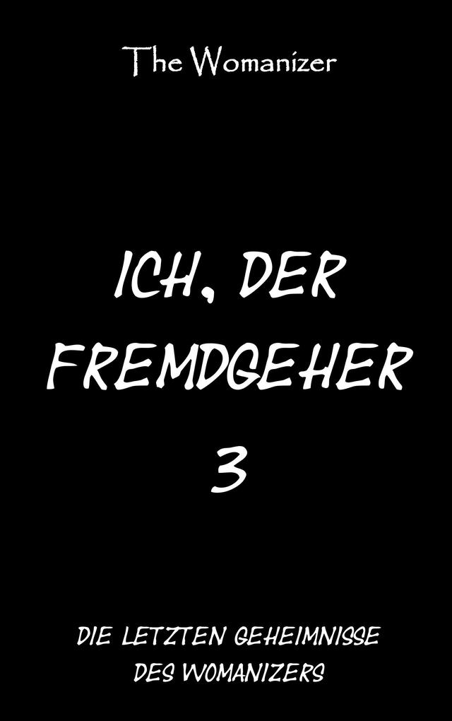 Ich der Fremdgeher 3