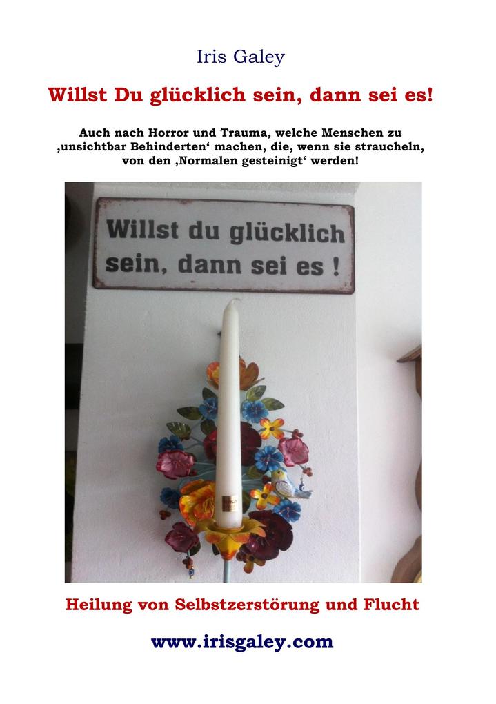 Willst du glücklich sein dann sei es!