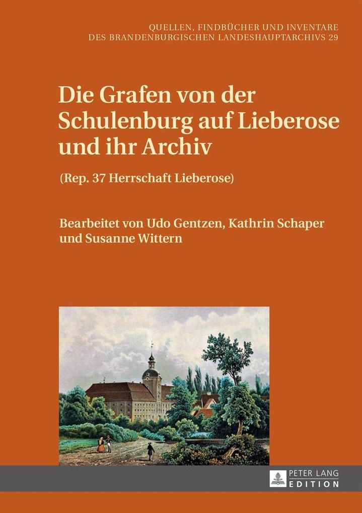 Die Grafen von der Schulenburg auf Lieberose und ihr Archiv