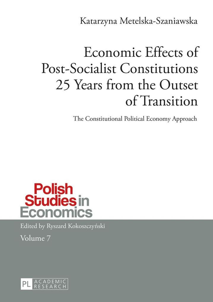 Economic Effects of Post-Socialist Constitutions 25 Years from the Outset of Transition als eBook Download von Katarzyna Metelska-Szaniawska - Katarzyna Metelska-Szaniawska