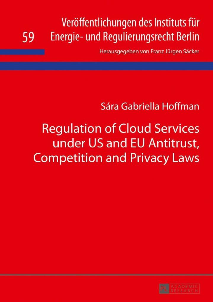 Regulation of Cloud Services under US and EU Antitrust Competition and Privacy Laws