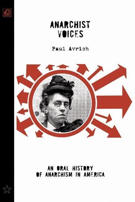 Anarchist Voices: An Oral History of Anarchism in America (Unabridged) - Paul Avrich/ Barry Pateman