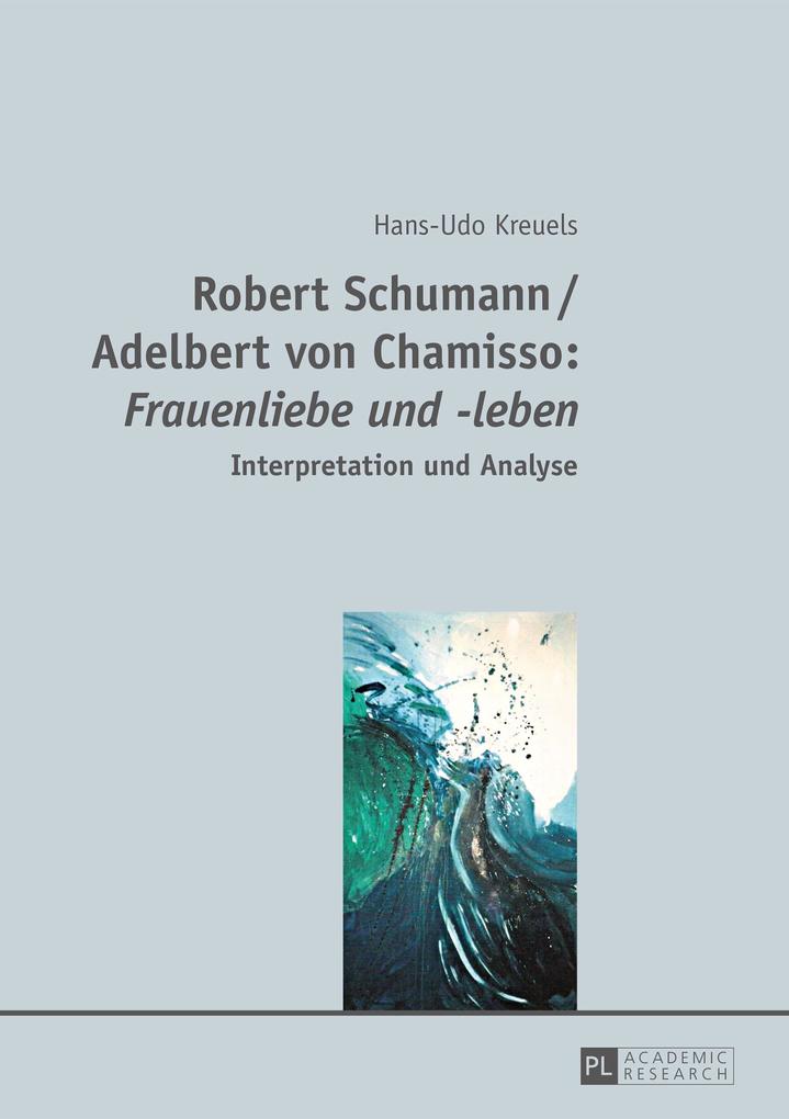 Robert Schumann / Adelbert von Chamisso: Frauenliebe und -leben