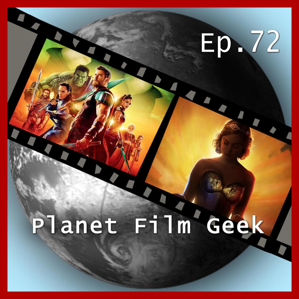 Planet Film Geek PFG Episode 72: Thor: Ragnarok Professor Marston and the Wonder Women