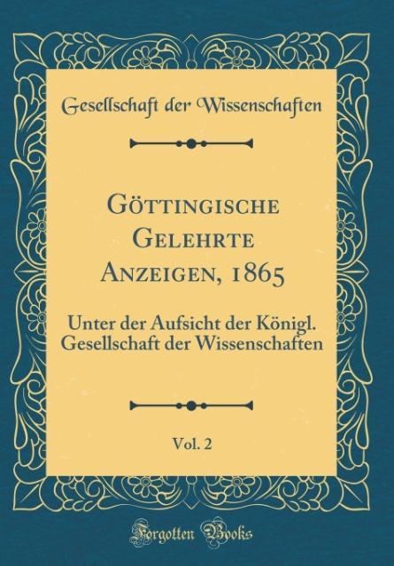 Göttingische Gelehrte Anzeigen, 1865, Vol. 2: Unter der Aufsicht der Königl. Gesellschaft der Wissenschaften (Classic Reprint)
