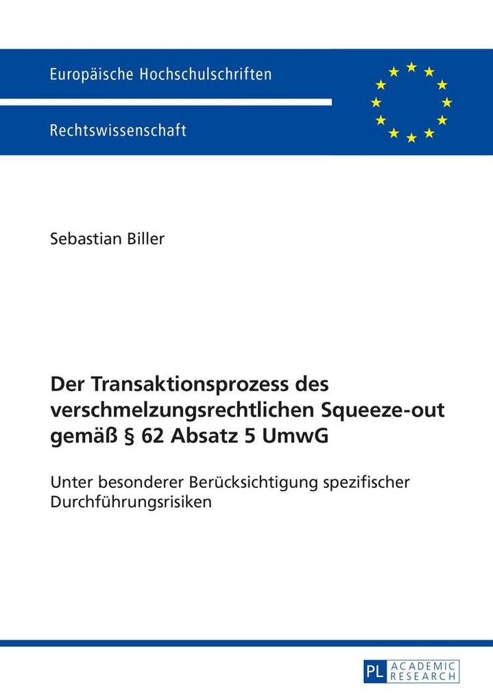 Der Transaktionsprozess des verschmelzungsrechtlichen Squeeze-out gemae 62 Absatz 5 UmwG als eBook Download von Sebastian Biller - Sebastian Biller