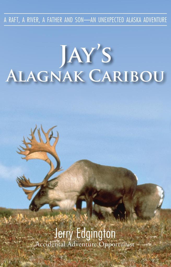 Jay‘s Alagnak Caribou