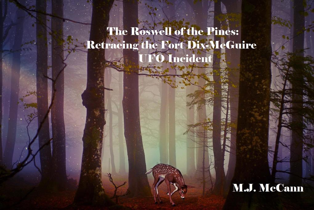 The Roswell of the Pines: Retracing the Fort Dix-McGuire UFO Incident