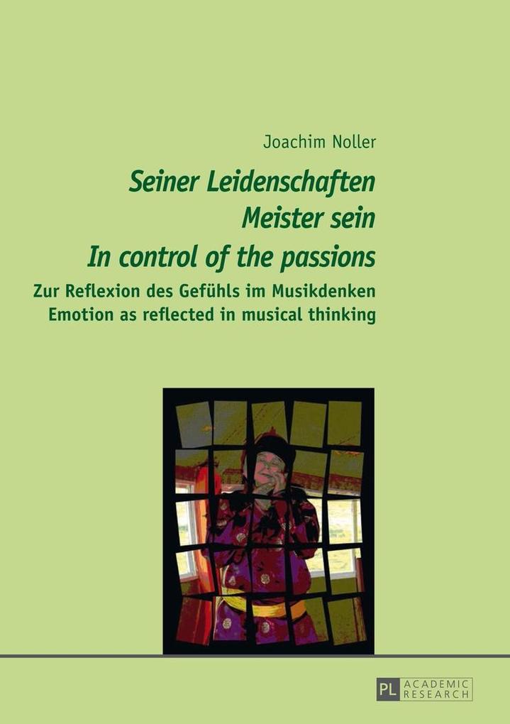 Seiner Leidenschaften Meister sein - In control of the passions - Noller Joachim Noller