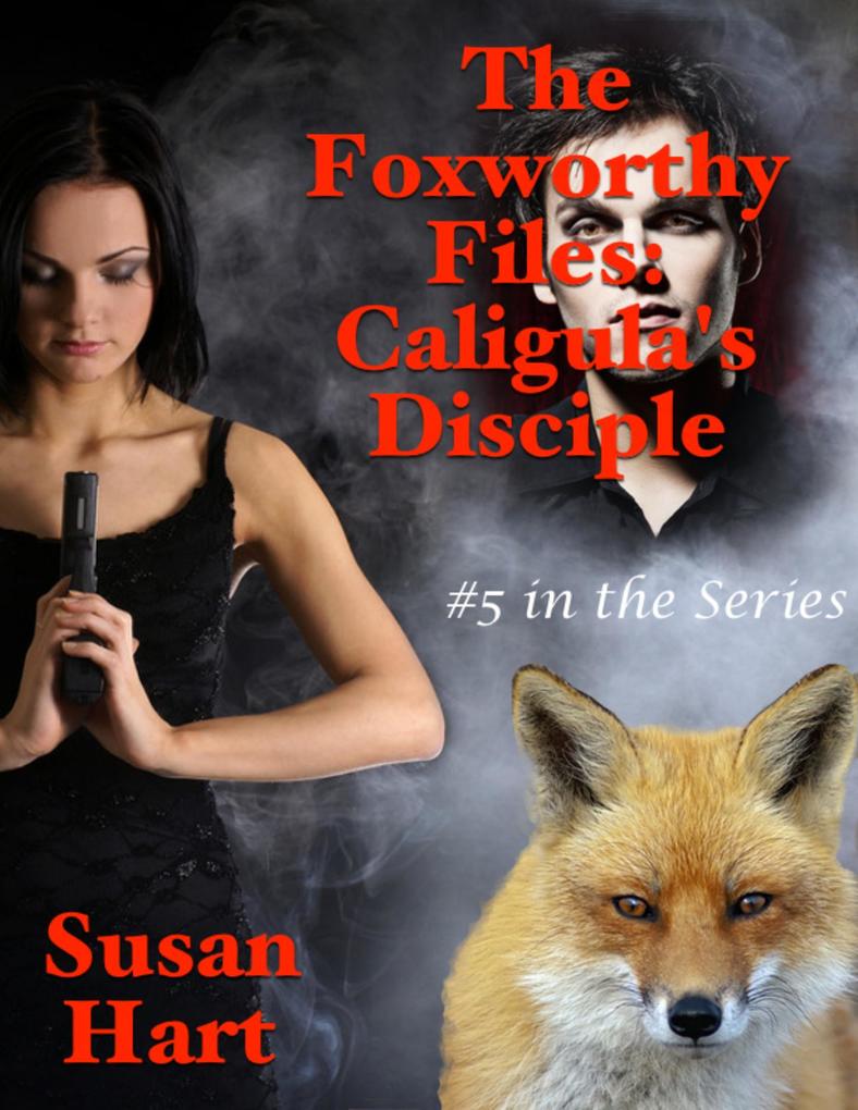 The Foxworthy Files: Caligula‘s Disciple - #5 In the Series