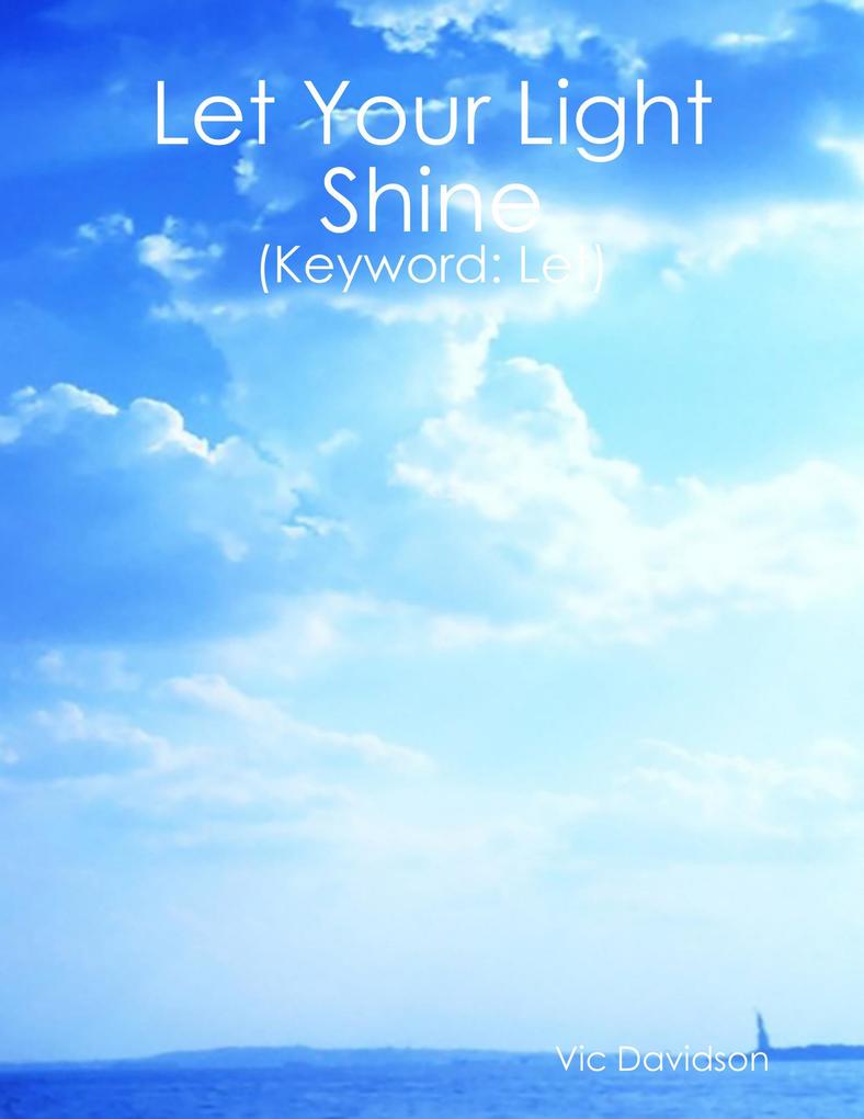 Let Your Light Shine (Keyword: Let)