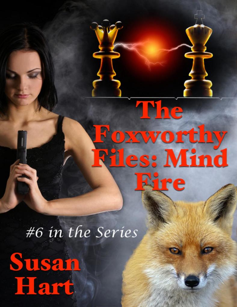 The Foxworthy Files: Mind Fire - #6 In the Series