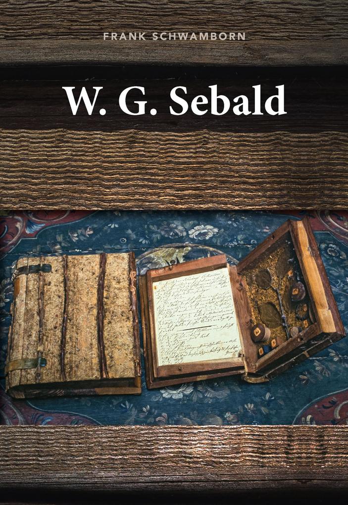 W. G. Sebald - Frank Schwamborn