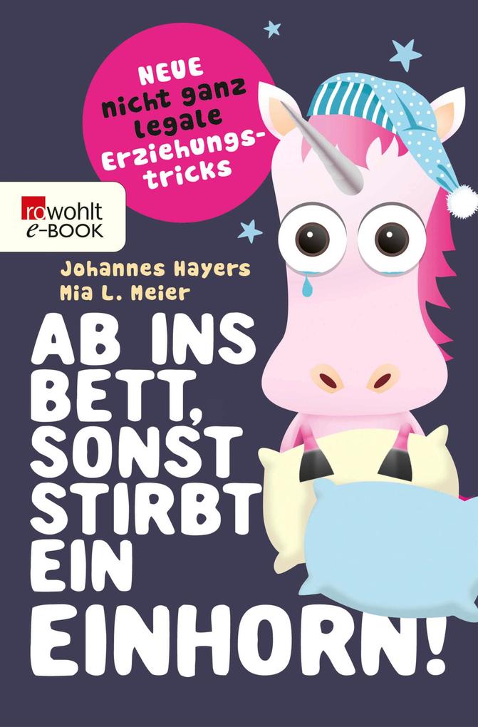 Ab ins Bett sonst stirbt ein Einhorn!