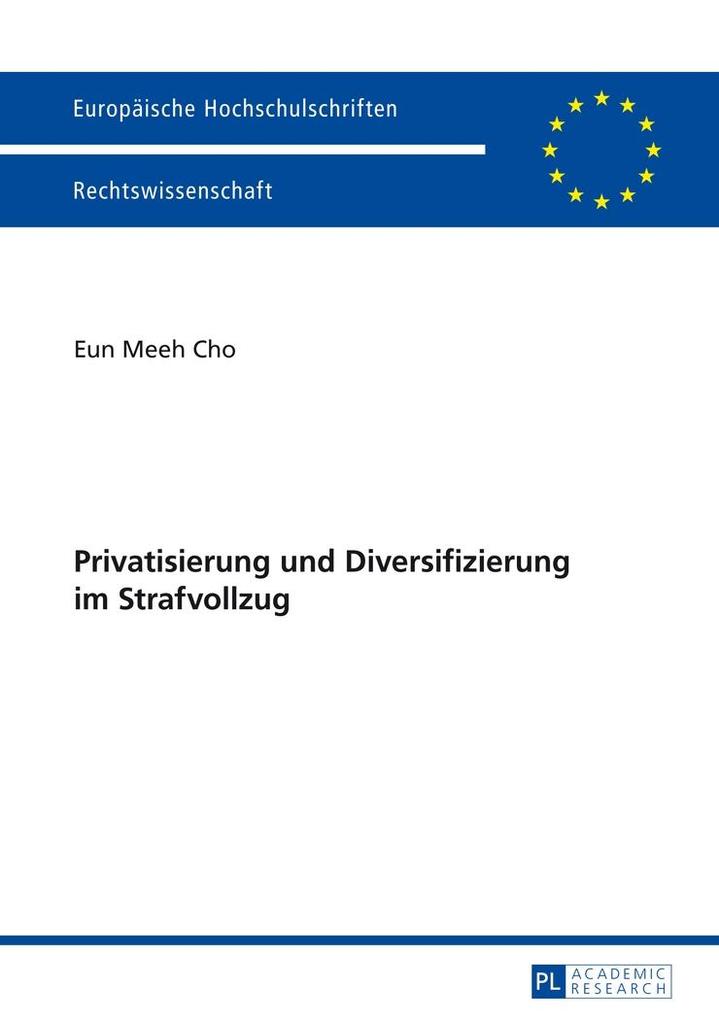 Privatisierung und Diversifizierung im Strafvollzug