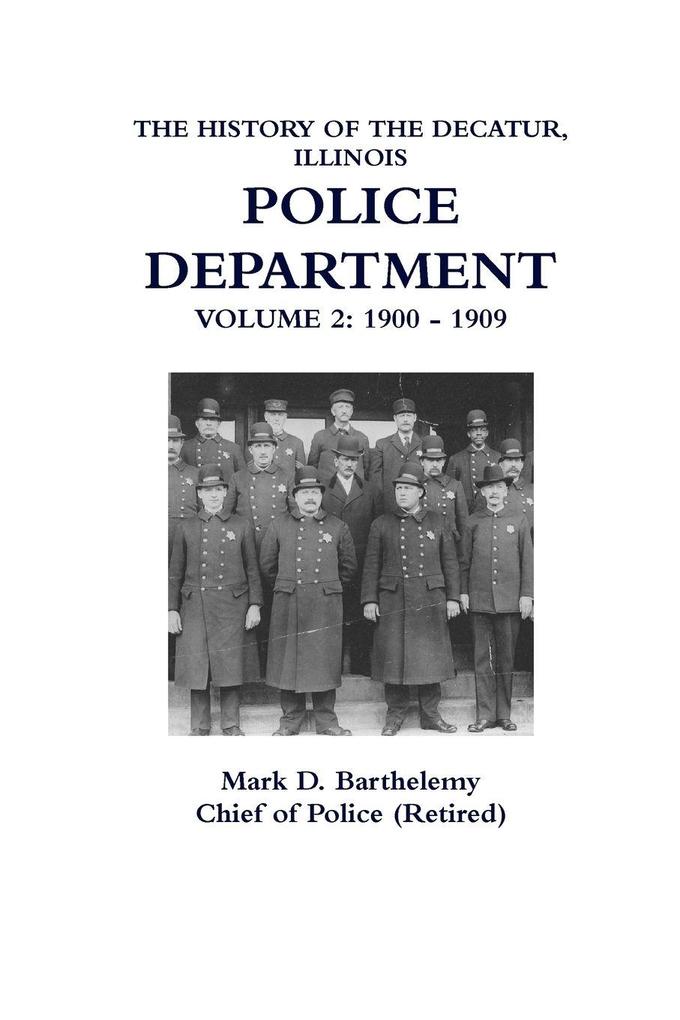 THE HISTORY OF THE DECATUR ILLINOIS POLICE DEPARTMENT