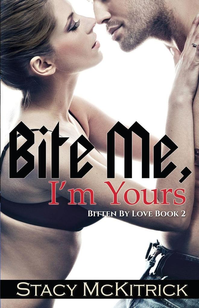 Bite Me I'm Yours