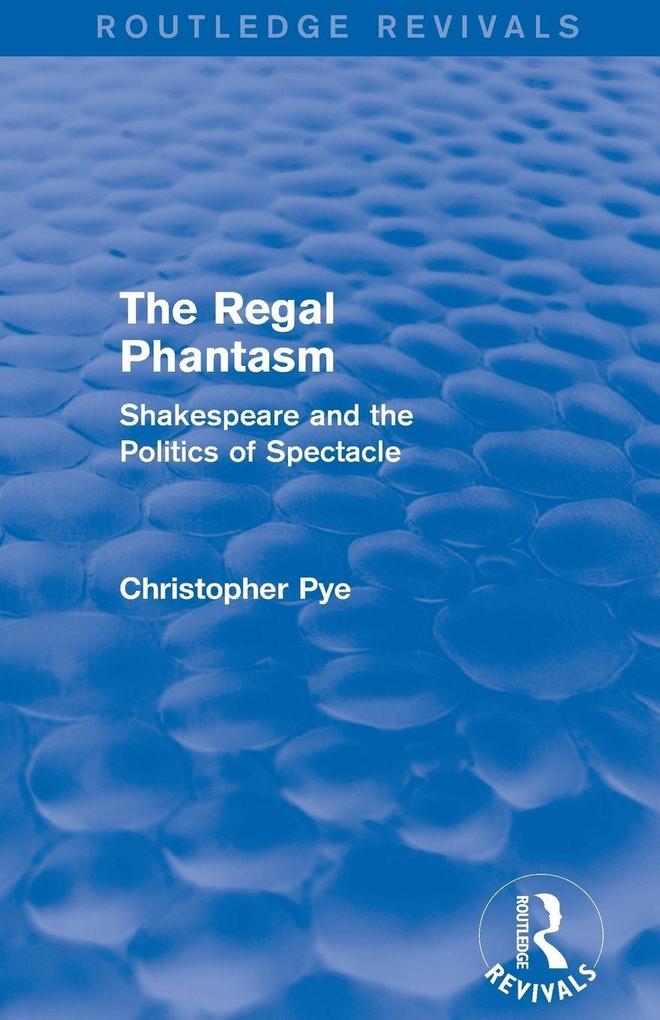 The Regal Phantasm (Routledge Revivals)