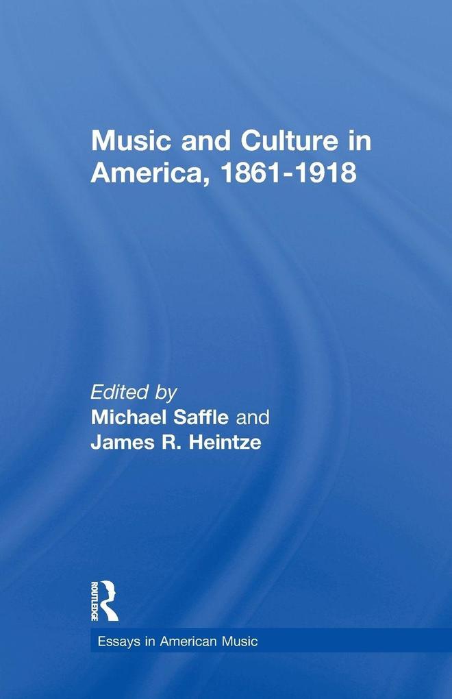 Music and Culture in America 1861-1918