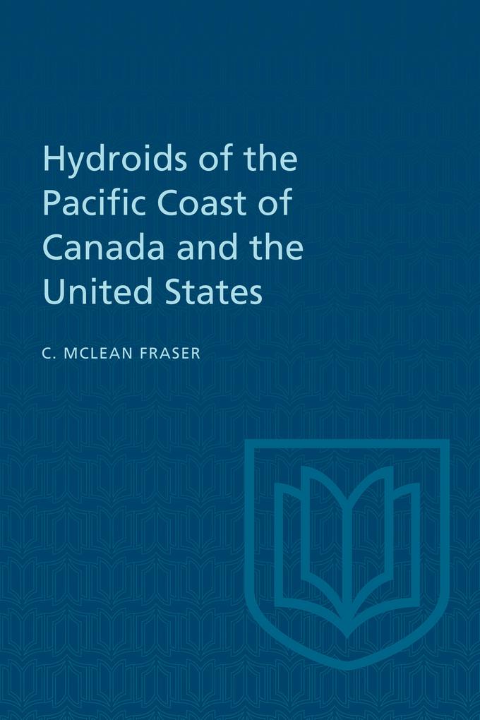 Hydroids of the Pacific Coast of Canada and the United States