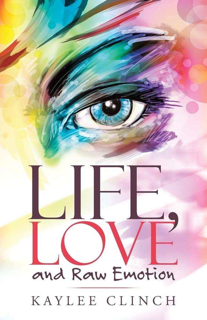 Life Love and Raw Emotion