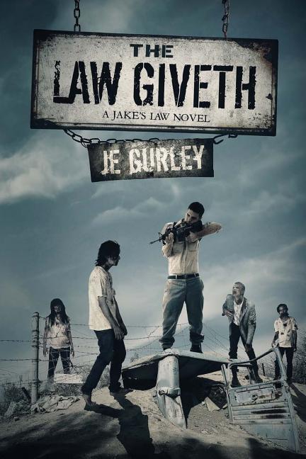 The Law Giveth: A Jake‘s Law Novel