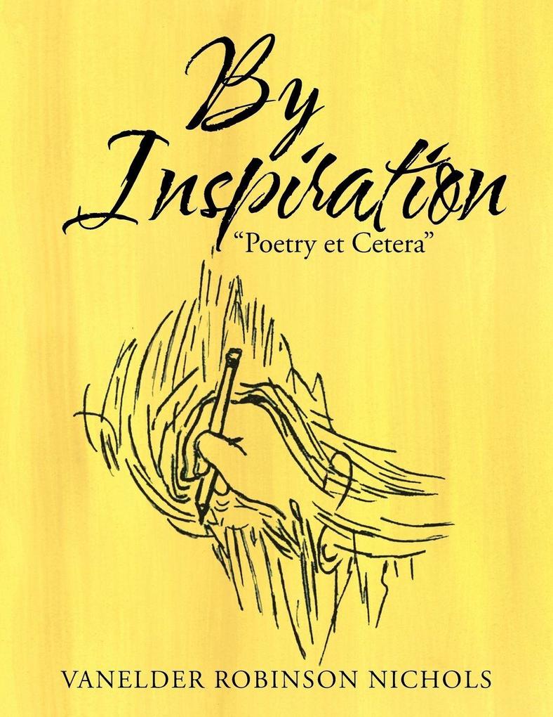 By Inspiration 'Poetry Et Cetera'