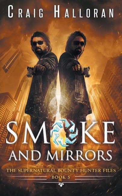 The Supernatural Bounty Hunter Files: Smoke and Mirrors (Book 5 of 10)