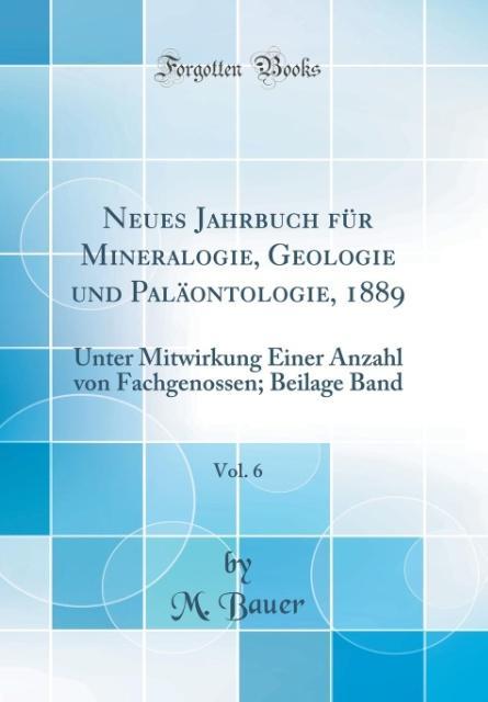 Neues Jahrbuch für Mineralogie, Geologie und Paläontologie, 1889, Vol. 6