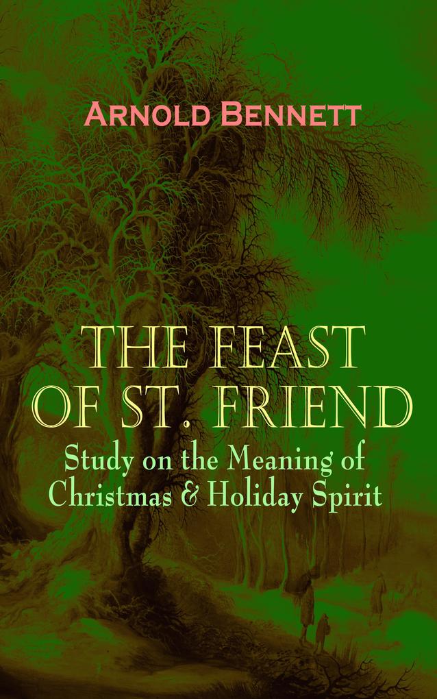 THE FEAST OF ST. FRIEND - Study on the Meaning of Christmas & Holiday Spirit