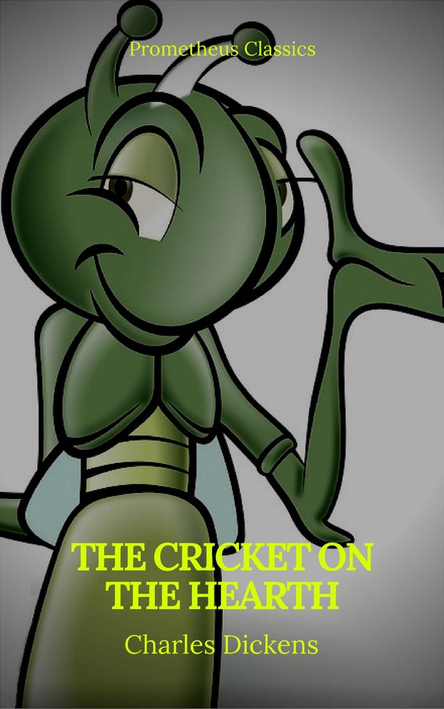 The Cricket on the Hearth (Best Navigation Active TOC)(Prometheus Classics)
