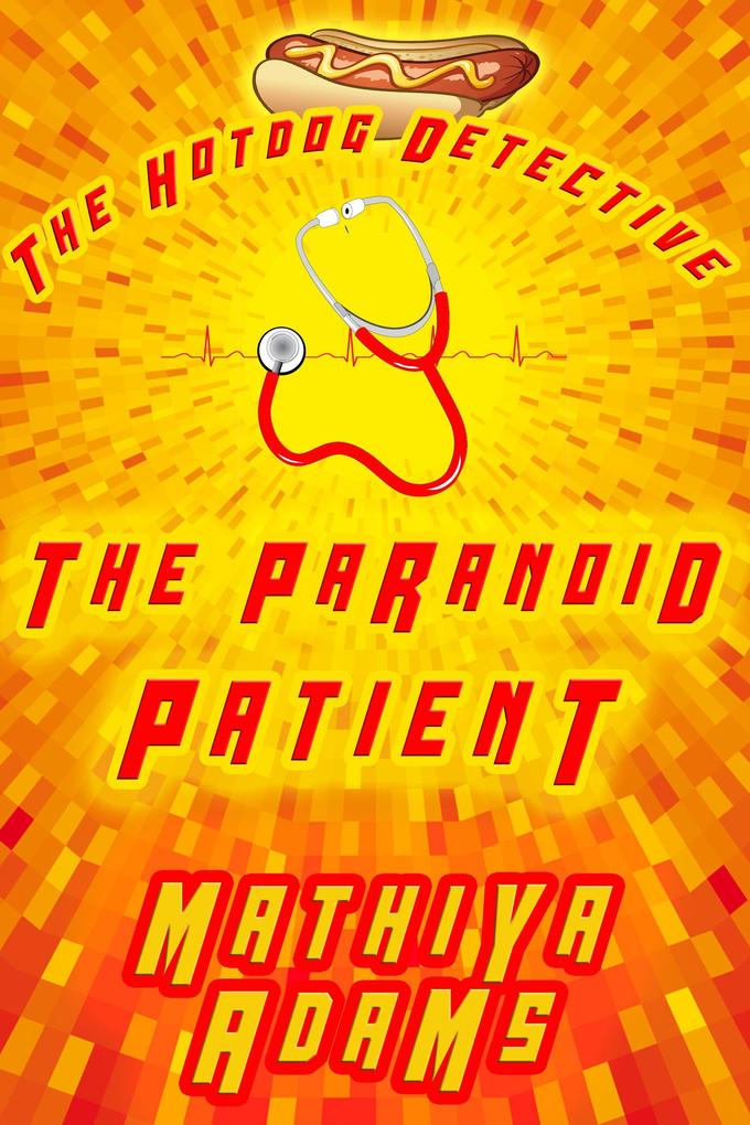 The Paranoid Patient (The Hot Dog Detective - A Denver Detective Cozy Mystery #16)