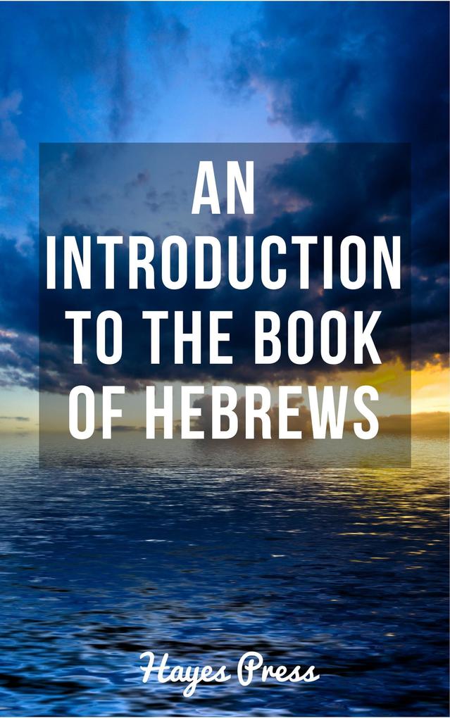 An Introduction to the Book of Hebrews