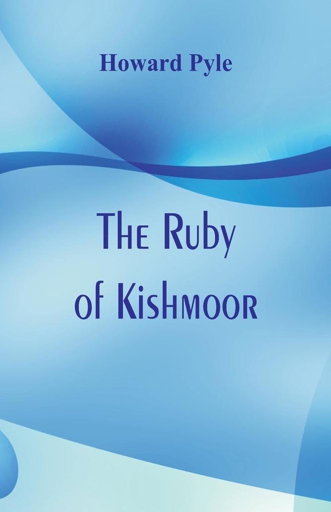 The Ruby of Kishmoor