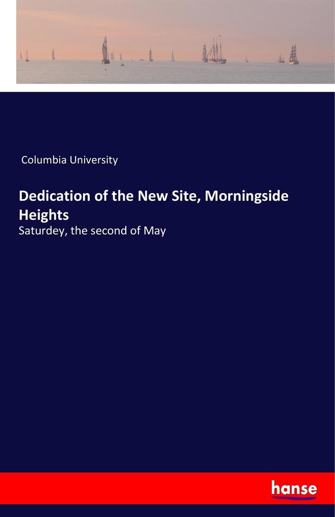 Dedication of the New Site Morningside Heights