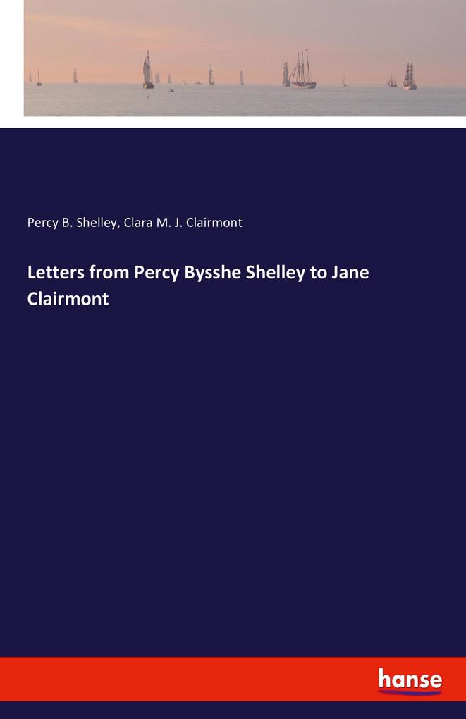 Image of Letters from Percy Bysshe Shelley to Jane Clairmont