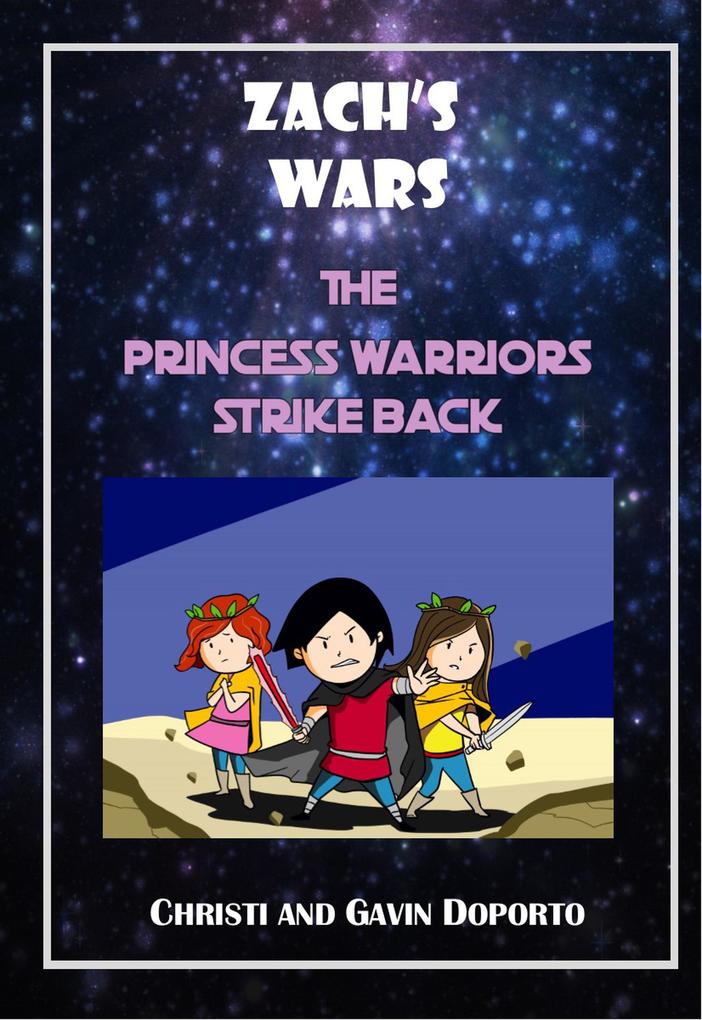 Zach‘s Wars 3: The Princess Warriors Strike Back