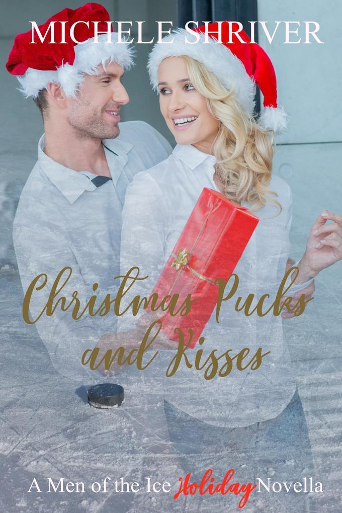 Christmas Pucks and Kisses (Men of the Ice)