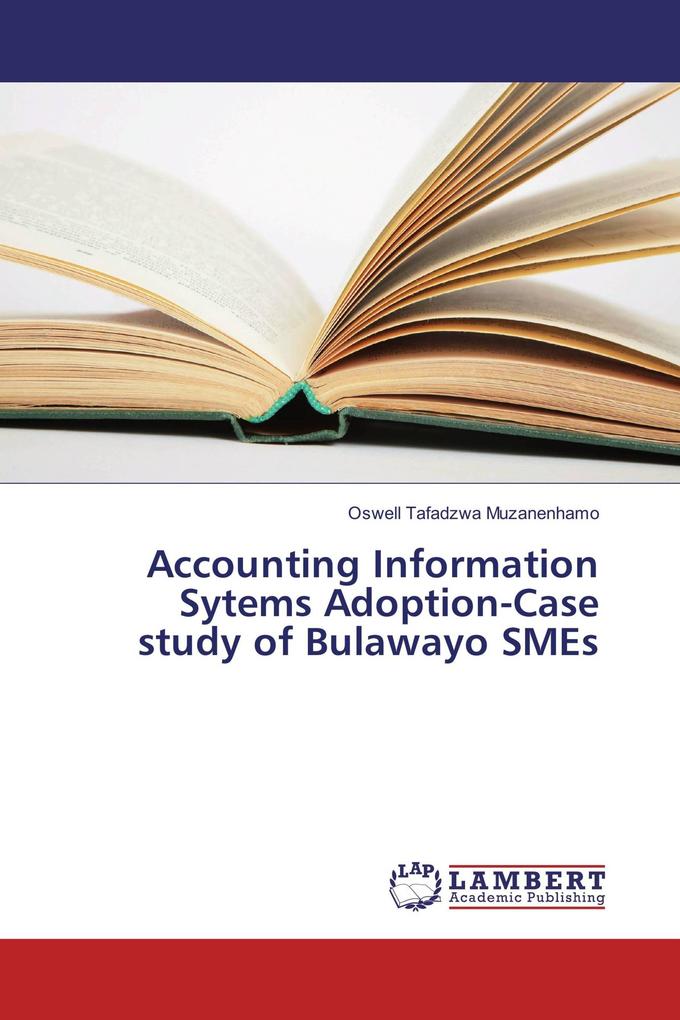 Accounting Information Sytems Adoption-Case study of Bulawayo SMEs