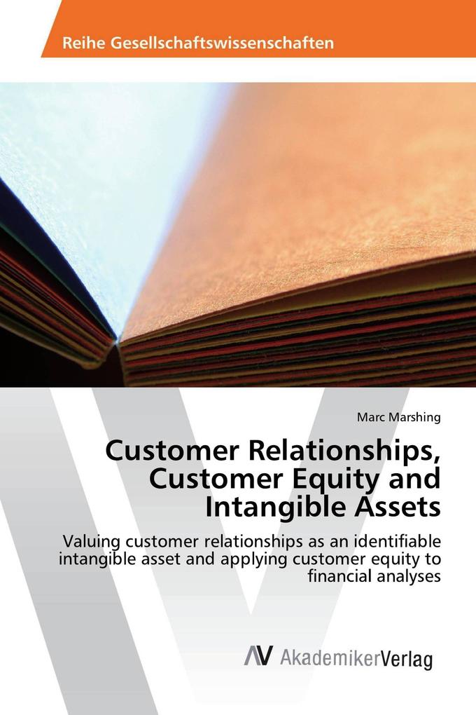 Customer Relationships Customer Equity and Intangible Assets