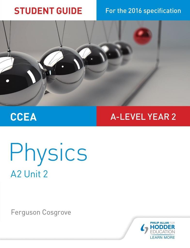 CCEA A2 Unit 2 Physics Student Guide: Fields capacitors and particle physics