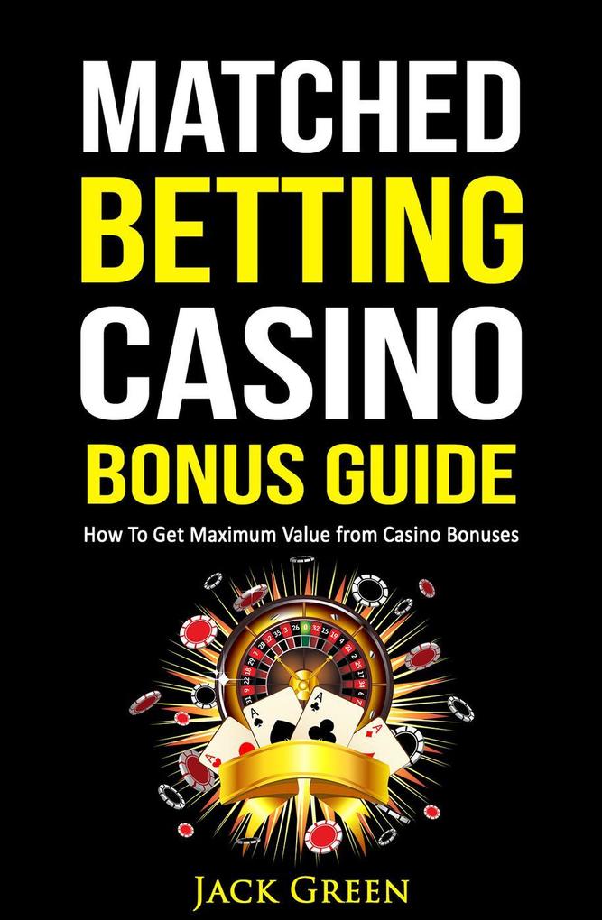 Matched Betting Casino Bonus Guide